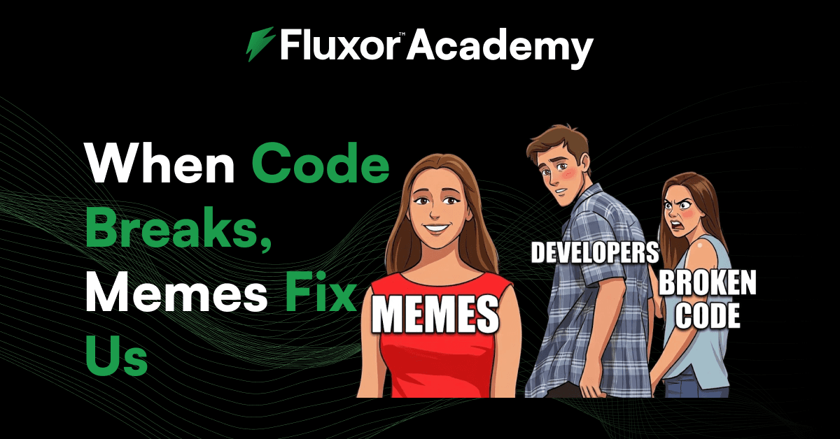 When code breaks, memes fix us.